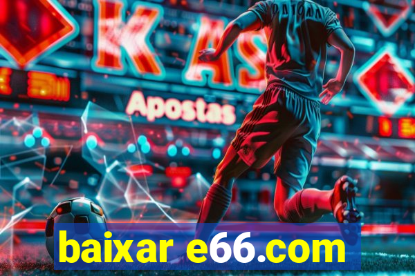 baixar e66.com